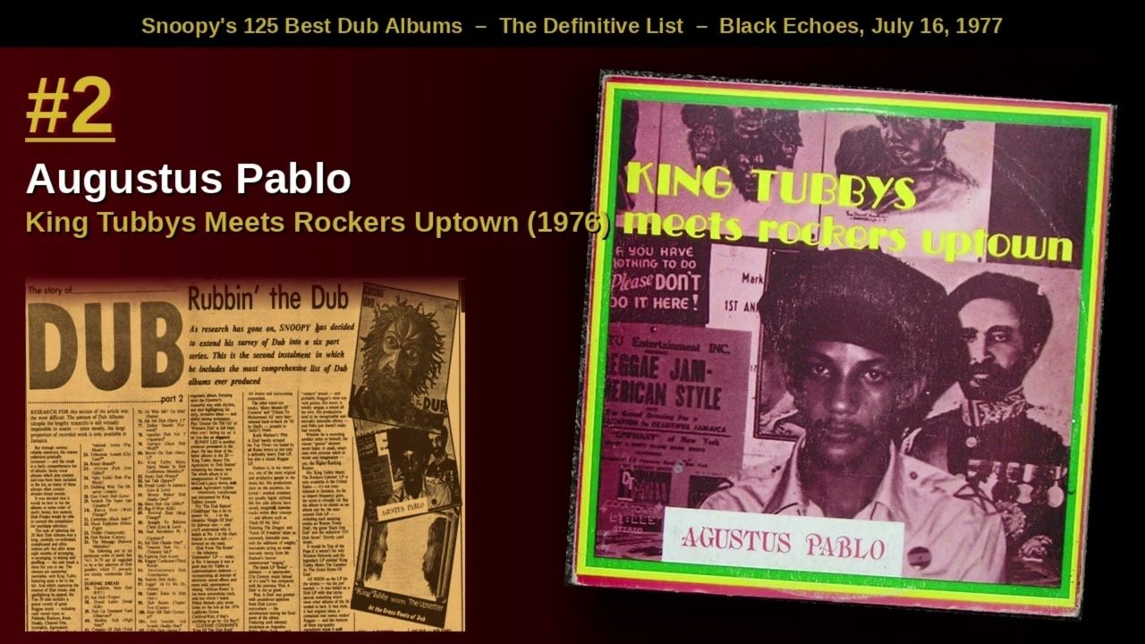 Augustus Pablo’s King Tubby’s Meets Rockers Uptown (1976).
