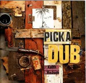 Cover art for Blood and Fire’s 1994 reissue of Keith Hudson’s Pick a Dub.